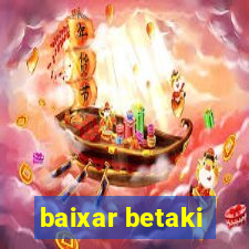 baixar betaki